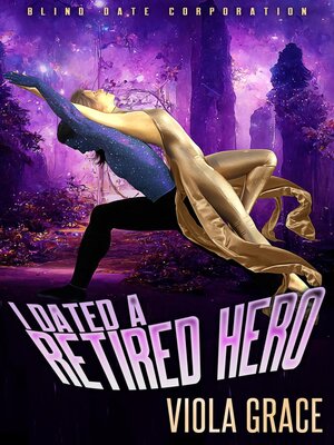 cover image of I Dated a Retired Hero